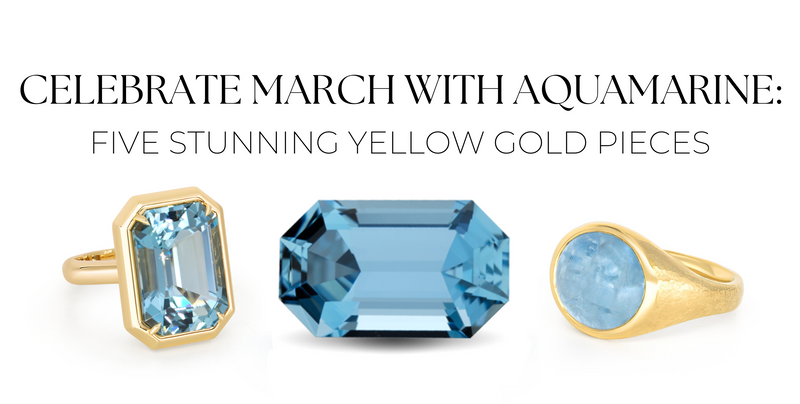 March Birthstone Aquamarine Jewelry: Five Stunning Yellow Gold Pieces
